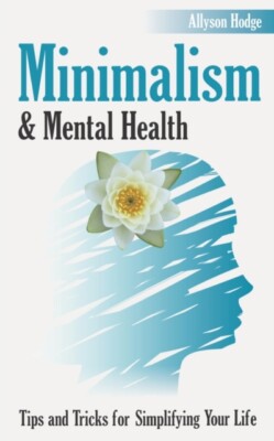 Hodge - Minimalismus psychische Gesundheit Tipps und Tricks zur Vereinfachung von Yo - J555z