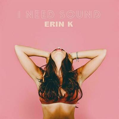 Erin K - I Need Sound - CD - New & Sealed - 2019