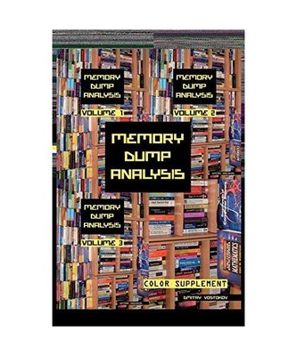 Memory Dump Analysis Anthology: Color Supplement for Volumes 1-3, Dmitry Vostoko