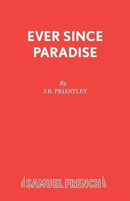 Ever Since Paradise - Priestley J B