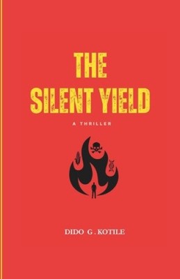 The Silent Yield by Dido G. Kotile
