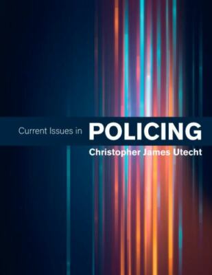 Current Issues in Policing by Utecht, Christopher James