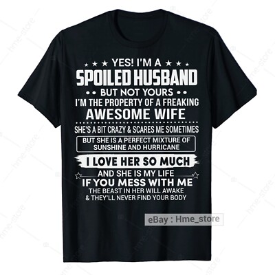 Yes I'm A Spoiled Husband T-shirt I Love My Awesome Wife Funny Husband Tee Men