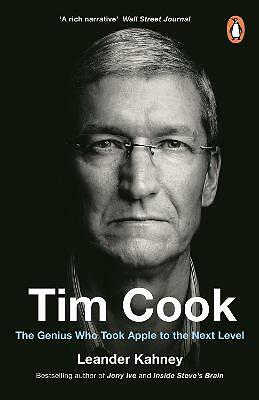 Tim Cook: The Genius Who Took Apple to the Next Level by Leander Kahney...