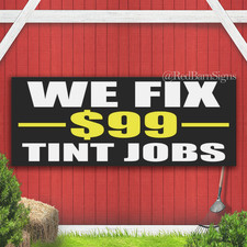 WE FIX 99 TINT JOBS Indoor Outdoor Banner Sign with grommets