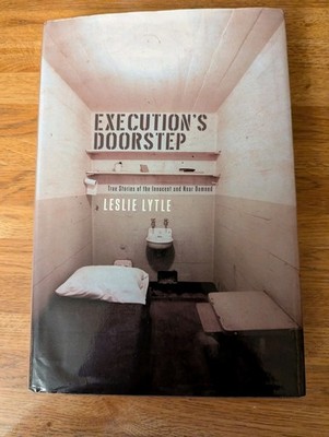 Execution's Doorstep Leslie Lytle Hardcover True Crime Death Penalty Law 2008