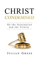 Julian Gress | Christ Condemned | Taschenbuch | Englisch (2019) | Julian Gress