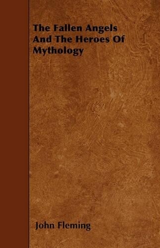 Thumbnail - John Fleming The Fallen Angels And The Heroes Of Mythology