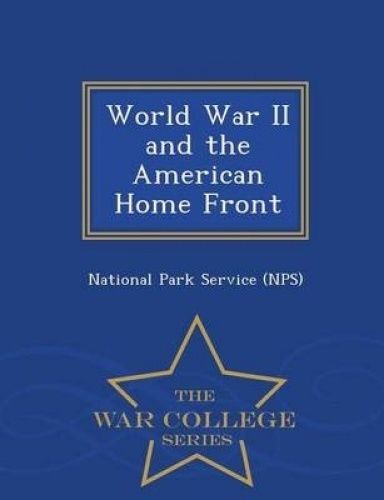 World War II and the American Home Front - War College Series ...