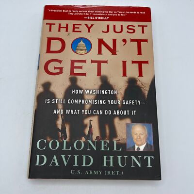 They Just Don't Get It by Colonel David Hunt 2005