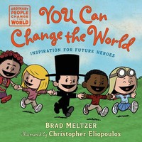 You Can Change The World Brad Meltzer
