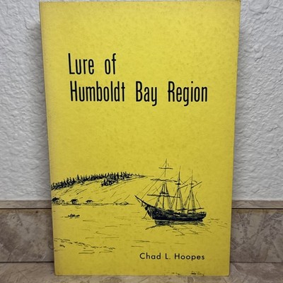 Lure of Humboldt Bay Region Chad L. Hoopes 1966 1st Edition Humboldt County CA