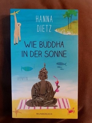 Wie Buddha in der Sonne/Hanna Dietz