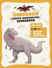 Dinosaur Cursive Handwriting Workbook: Letter Tracing Book For kids 3 in 1: Alph