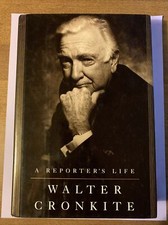 A Reporter’s Life Walter Cronkite SIGNED First Edition Hardcover