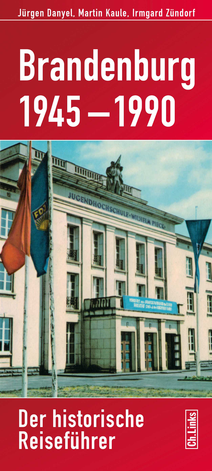 Thumbnail - Jürgen Danyel; Martin Kaule; Irmgard Zündorf / Brandenburg 1945–1990