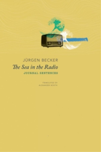 Jurgen Becker The Sea in the Radio (Hardback) German List (UK IMPORT) - 第 1/1 張圖片