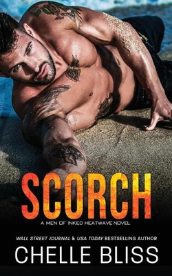 Scorch (Men of Inked: Heatwave) by Bliss, Chelle [Paperback, 320 pages]
