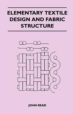 Read - Elementary Textile Design and Fabric Structure - New paperback  - X555z