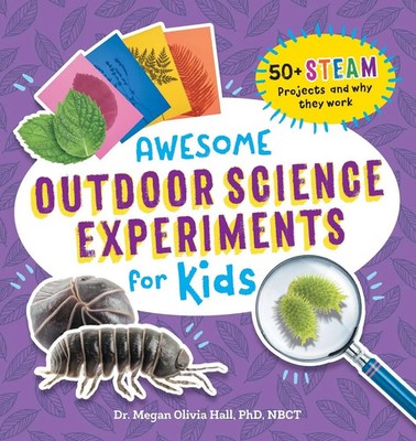 Awesome Outdoor Science Experiments for Kids Megan Olivia Hall Taschenbuch 2021