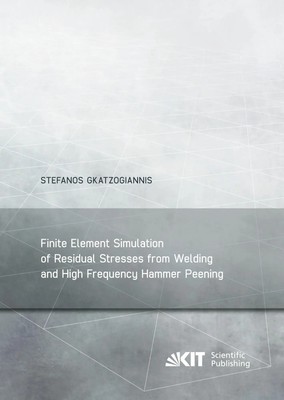 Stefanos Gkatzogiannis | Finite Element Simulation of Residual Stresses from...