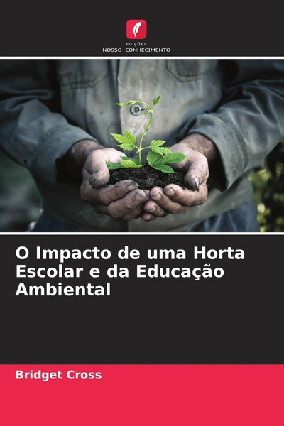 Bridget Cross | O Impacto De Uma Horta Escolar E Da EducaçãO Ambiental | Buch-image