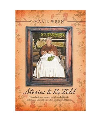 Stories to Be Told: Tales About the Pioneer People and Places in Little Santa Cl