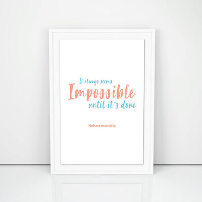 It Always Seems Impossible Until It's Done, Inspirational Art, Modern Art Print