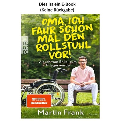Oma, ich fahr schon mal den Rollstuhl vor!: Als ich vom 2023 Martin Frank