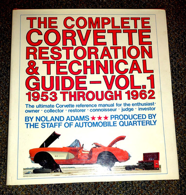 The Complete Corvette Restoration & Technical Guide - Vol. 1 1953 - 1962 Book