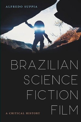 Brazilian Science Fiction Film | A Critical History | Alfredo Suppia | Buch