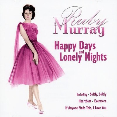Happy Days & Lonely Nights by Ruby Murray