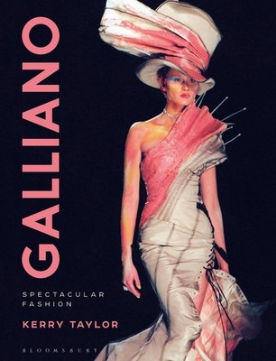 Galliano: Spectacular Fashion by Kerry Taylor (English) Hardcover Book