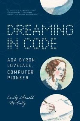 Emily Arnold McC Dreaming in Code: Ada Byron Lovelace, Computer Pio (Paperback)