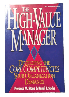 The High-Value Manager by Stone, Florence M.; Sachs, Randi T.