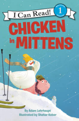 Chicken in Mittens (I Can Read Level 1) - Paperback By Lehrhaupt, Adam - GOOD