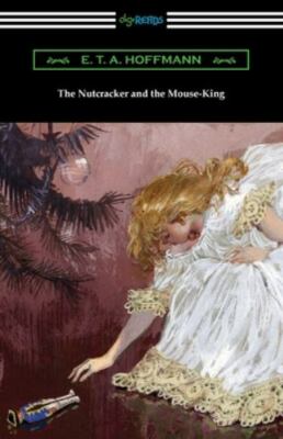 The Nutcracker and the Mouse-King by Hoffmann, E. T. A., Brand New, Free ship...