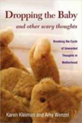 Dropping the Baby and Other Scary Thoughts: Breaking the Cycle of Unwanted...