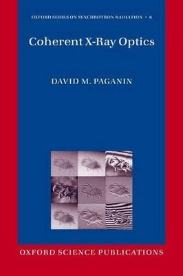 Coherent X-Ray Optics by David Paganin (English) Paperback Book