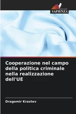 Cooperazione nel campo della politica criminale nella realizzazione dell'UE by D