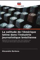 Alexandre Barbosa | La Solitude De L'améRique Latine Dans L'industrie...