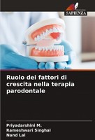 Ruolo Dei Fattori Di Crescita Nella Terapia Parodontale Priyadarshini M.