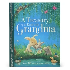 A Treasury To Read With Grandma - 192-Page Deluxe Hardcover Treasury Book, M...