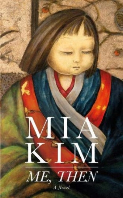 Me, Then A Novel by Mia Kim (Paperback Book)