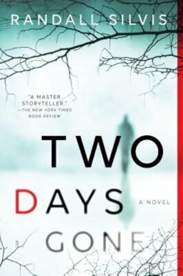 Two Days Gone by Randall Silvis: New