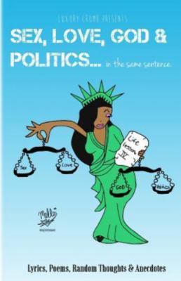Sex, Love, God & Politics...: In the Same Sentence. by Crumb, Luxe, Brand New...