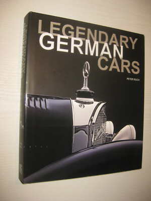 Legendary German Cars - von Peter Ruch ( 2013 / Englische Ausgabe)