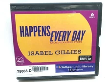 AUDIO BOOK on CDs HAPPENS EVERY DAY All Too True Story Isabel Gillies