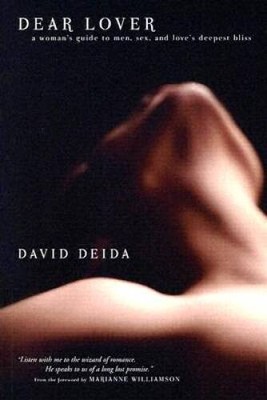 Dear Lover: A Woman's Guide To Men, Sex, And Love's Deepest Bliss - GOOD