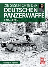 Walther K. Nehr Die Geschichte der Deutschen Panzerwaffe: (Hardback) (UK IMPORT)